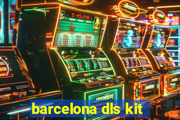 barcelona dls kit